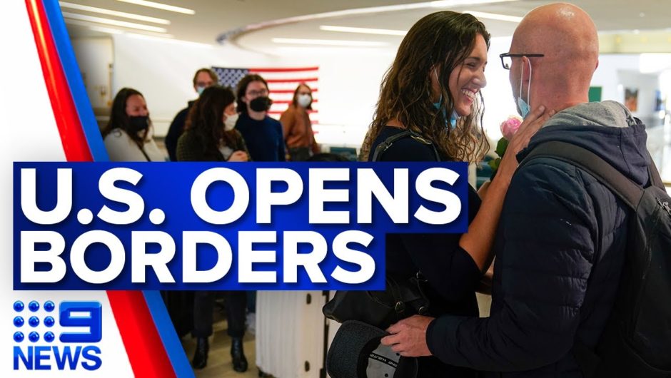 US border reopens to vaccinated overseas travellers | 9 News Australia