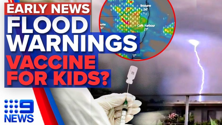 East coast weather emergency, COVID-19 vaccine for children under 12 | 9 News Australia