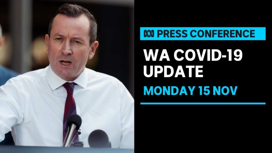 IN FULL: WA Premier Mark McGowan provides a COVID-19 update  | ABC News