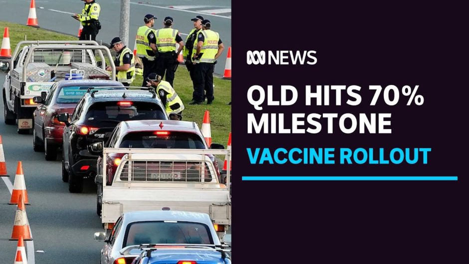 Queensland hits 70pc double COVID vaccination milestone | ABC News