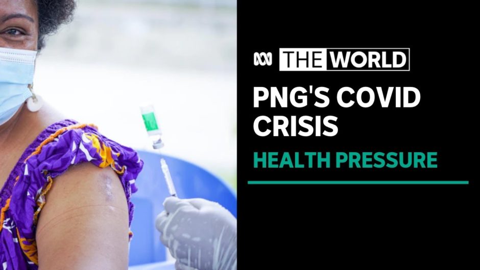 Papua New Guinea faces huge health, financial burden caring for those with COVID-19 | The World