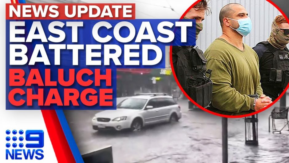 Wild weather hits eastern states, Alleged drug kingpin to face court | 9 News Australia