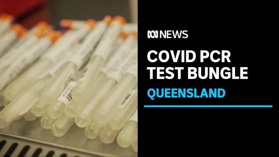 Queensland COVID-19 PCR test confusion | ABC News