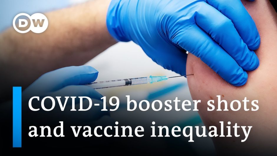 COVID boosters amidst global vaccine inequity | DW News