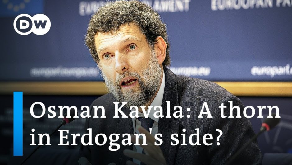 Osman Kavala: The source of Erdogan's biggest rift with the West | DW News