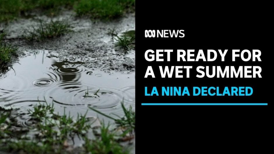 Summer plans? Think of a wet weather option, with a La Nina declared | ABC News