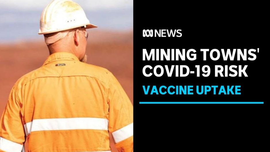 Queensland mining belt towns at 'enormous' risk to COVID due to low vaccination rates | ABC News