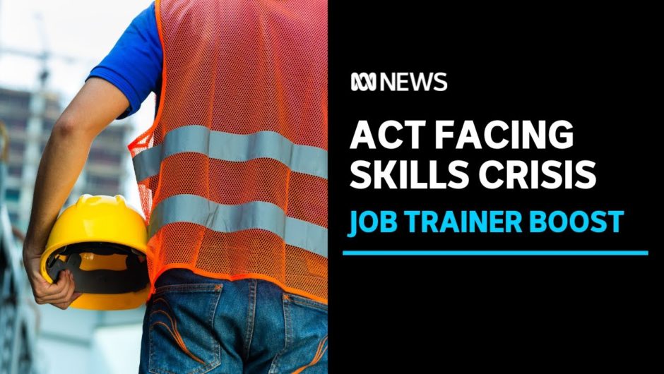 Job Trainer bolstered by $17 million in wake of ACT's skills shortage | ABC News