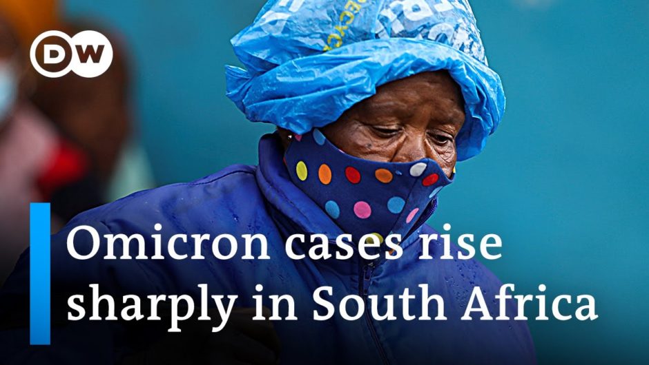 World waits for more data on omicron variant as South Africa sees sharp rise in cases | DW News