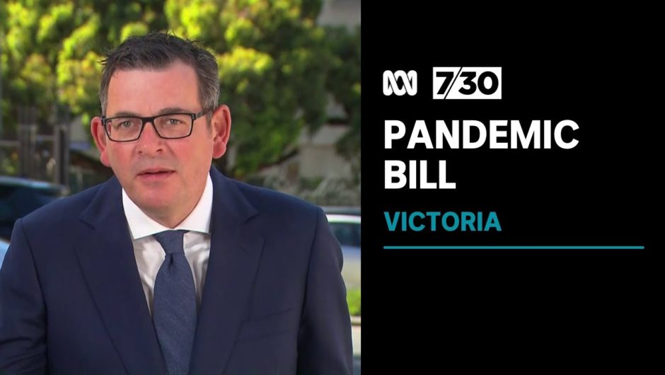 Victoria's contentious pandemic bill gains crossbencher support | 7.30