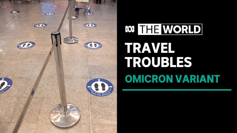 Travel industry faces further disruption from Omicron variant arrival bans | The World