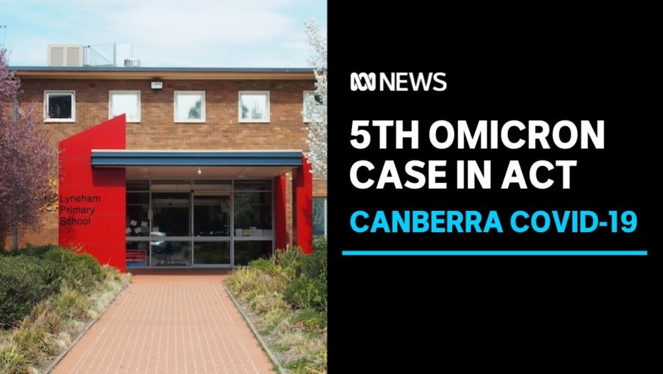 Canberra records fifth Omicron variant case of COVID-19, linked to Lyneham Primary | ABC News