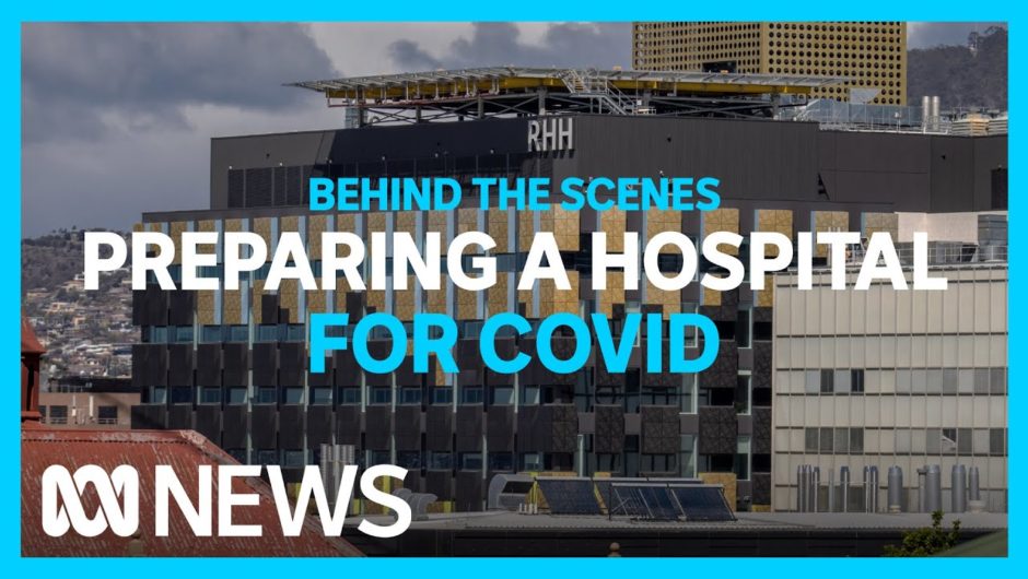 Preparing a hospital for COVID-19: Tasmania's border reopening plan | ABC News