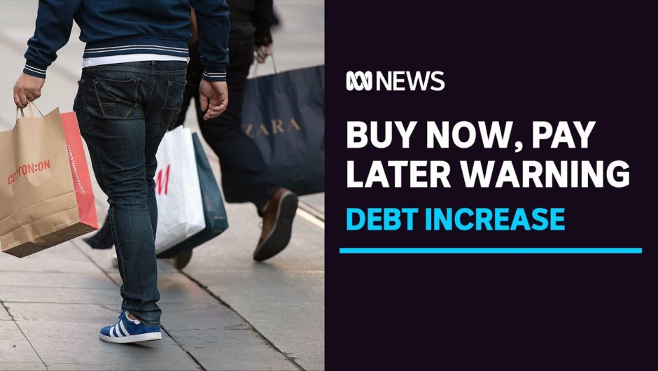 Experts warn buy now, pay later 'debt spiral' will be haunting us long after Christmas | ABC News