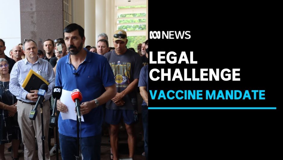 NT vaccination mandate faces legal challenge from businesses opposed to 'draconian' rule | ABC News