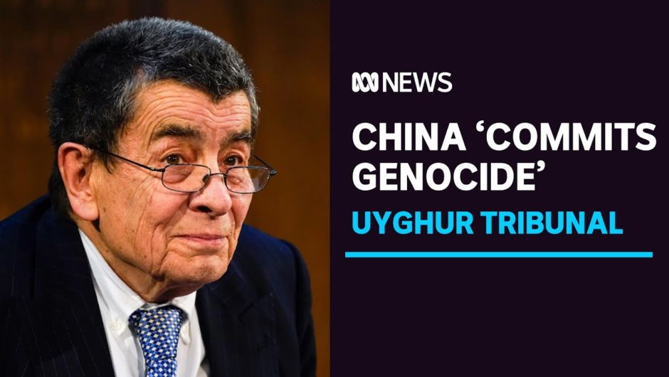 China committed Uyghur genocide says tribunal | ABC News