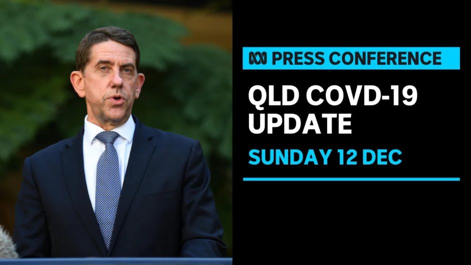 IN FULL: Queensland authorities provide a COVID update | ABC News