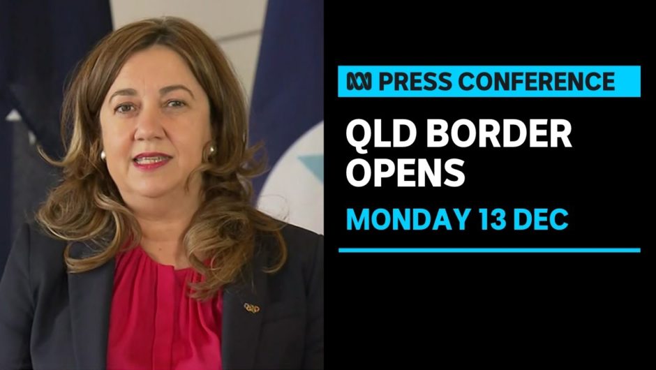 IN FULL: Queensland border opens after five months | ABC News