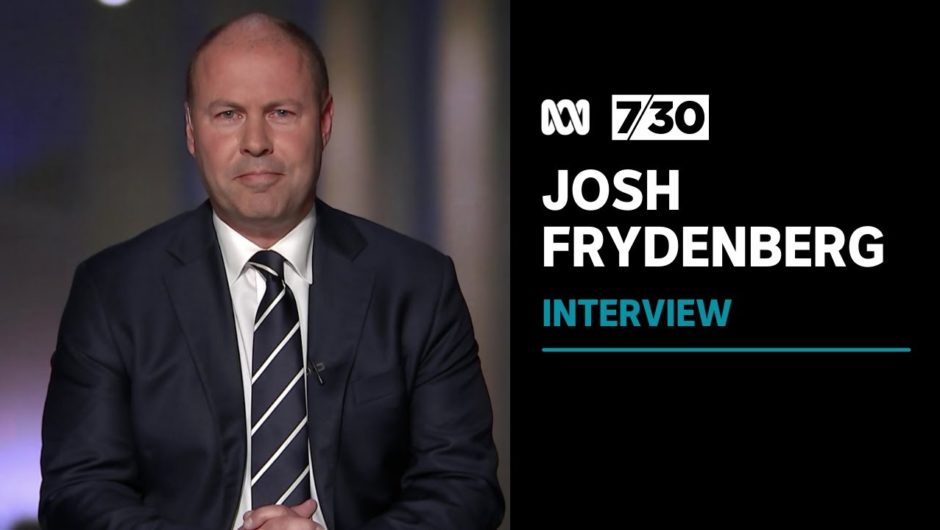 Josh Frydenberg says the forecasts from Treasury are 'based on the best medical advice to us' | 7.30