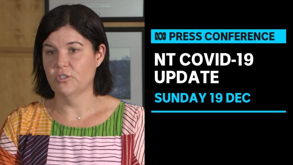 IN FULL: The NT records nine new cases of COVID-19 | ABC News