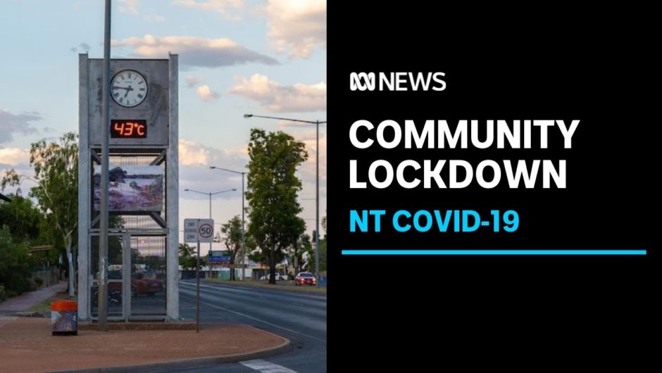 NT town of Tennant Creek enters lockdown after four COVID-19 cases recorded in community | ABC News