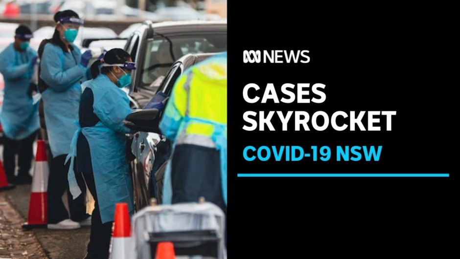 NSW records highest ever number of daily cases in Australia | ABC News