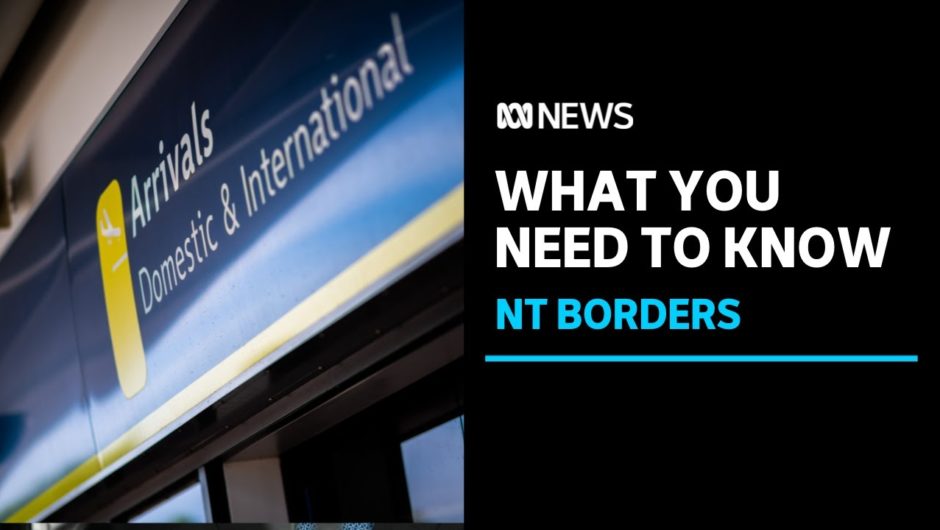 The NT's borders are opening, here's what you need to know. | ABC News