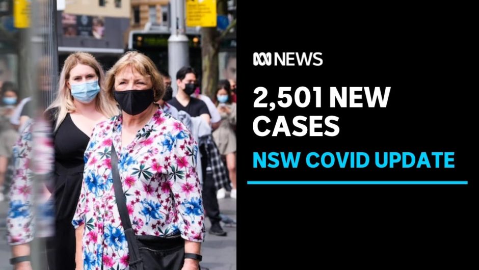 NSW records 2,501 new COVID-19 cases, number of people in hospital rises | ABC News