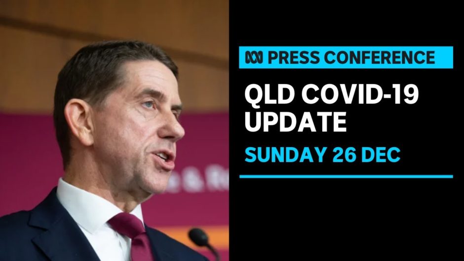IN FULL: Queensland officials provide a COVID-19 update | ABC News