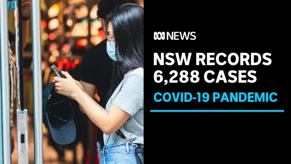 NSW records 6,288 COVID-19 cases but ICU rates remain stable | ABC News