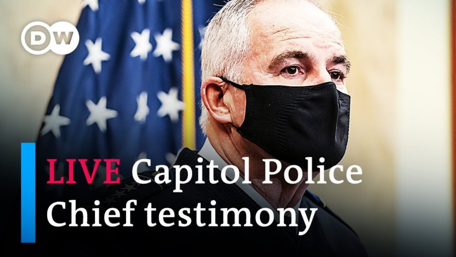 LIVE: Following the Capitol attack, US Capitol Police Chief testifies on police oversight | DW News