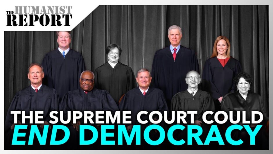 Supreme Court Takes Up Case That Could Facilitate the End of U.S. Democracy