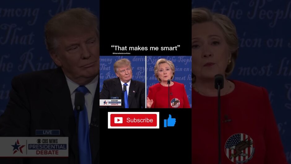 “That makes me smart” Donald Trump