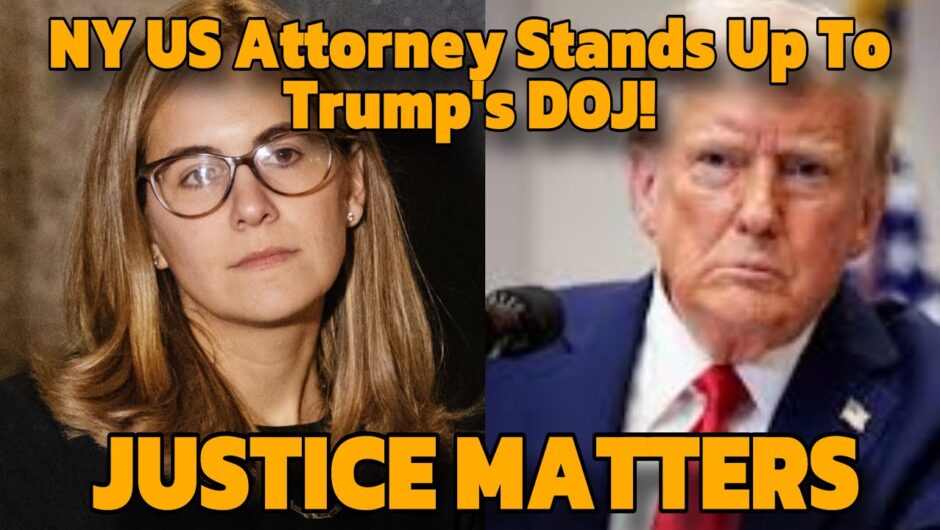 NY US Attorney Stands Up to Trump's DOJ, Resigns Rather Than Dismissing Case for Political Reasons