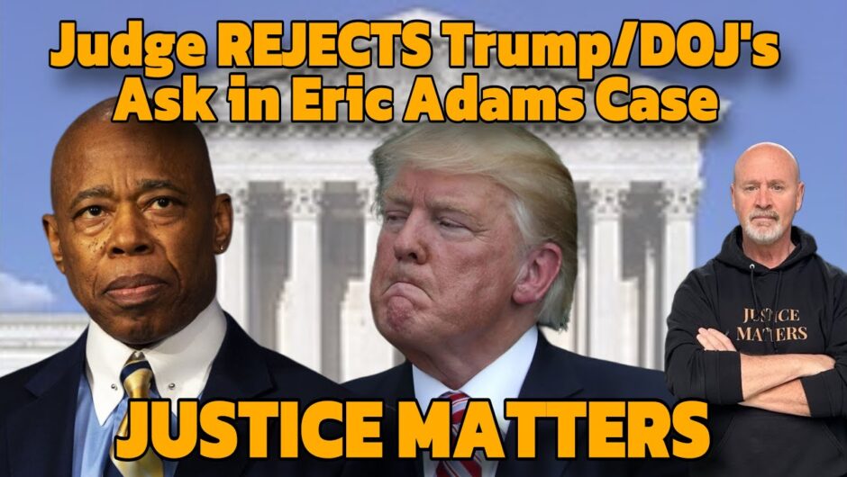 Judge REJECTS DOJ's Position In Eric Adams Case; Blasts DOJ Attorney For Unethical Conduct
