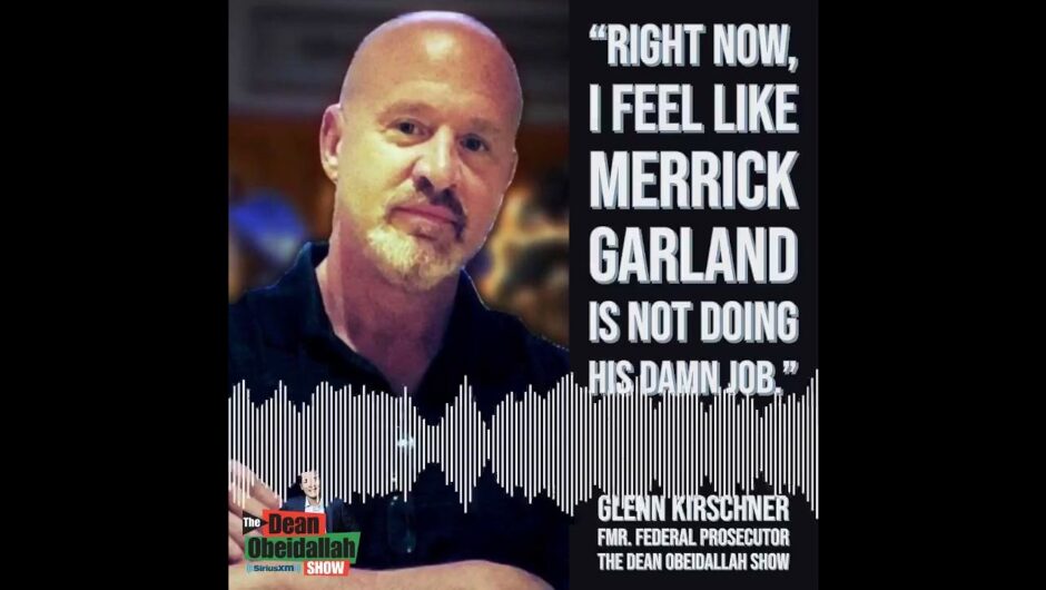 Former Federal Prosecutor Glenn Kirschner: Merrick Garland “is not doing his damn job.”
