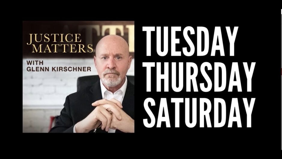 Justice Matters with Glenn Kirschner: Check Out Glenn's Podcast Every Tuesday, Thursday & Saturday!
