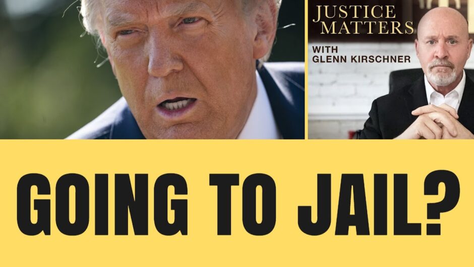 Will Donald Trump Get Jail Time? Glenn Kirschner's Explosive Take!